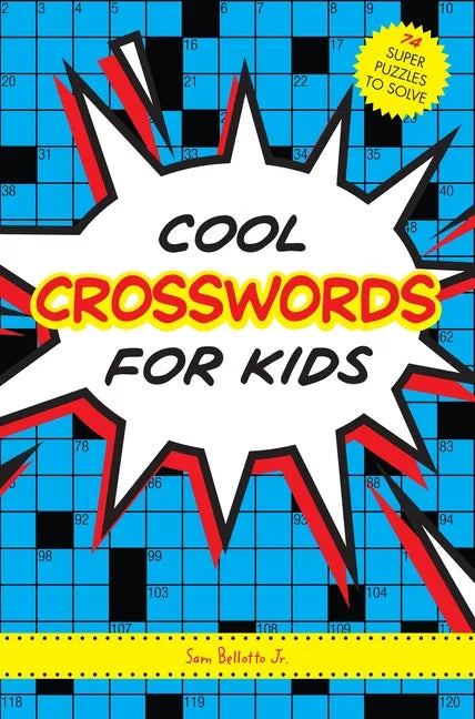 Cool Crosswords for Kids: 73 Super Puzzles to Solve - Paperback