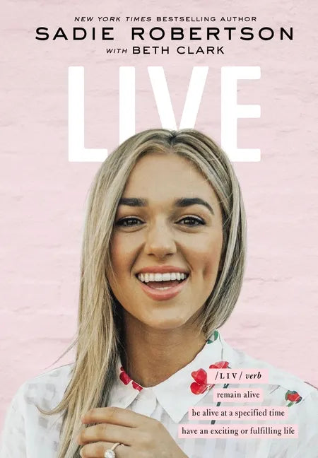 Live: Remain Alive, Be Alive at a Specified Time, Have an Exciting or Fulfilling Life - Hardcover