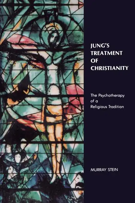 Jung's Treatment of Christianity: The psychotherapy of a Religious Tradition - Paperback