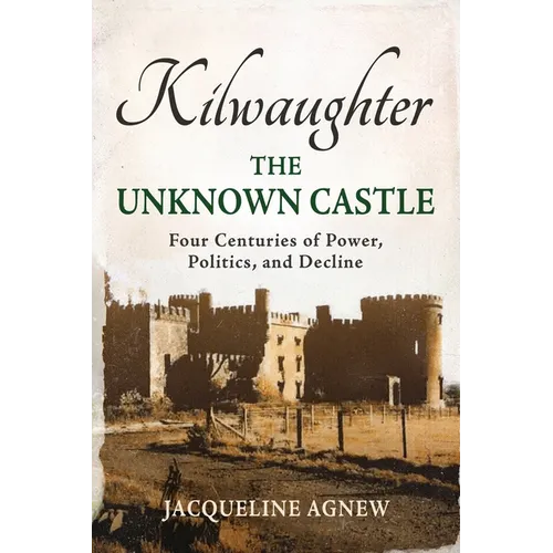 Kilwaughter: The Unknown Castle - Paperback