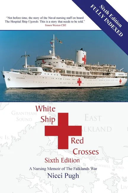 White Ship Red Crosses: A Nursing Memoir of The Falklands War - Paperback