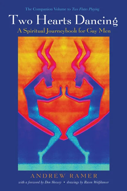 Two Hearts Dancing: A Spiritual Journeybook for Gay Men: The Companion Volume to Two Flutes Playing - Paperback