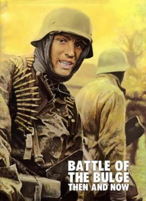 Battle of the Bulge: Then and Now - Hardcover