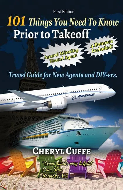 101 Things You Need To Know Prior to Takeoff: Travel Guide For New Agents and DIY'ers - Paperback