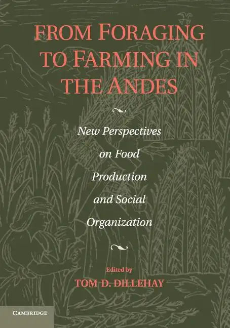From Foraging to Farming in the Andes - Paperback