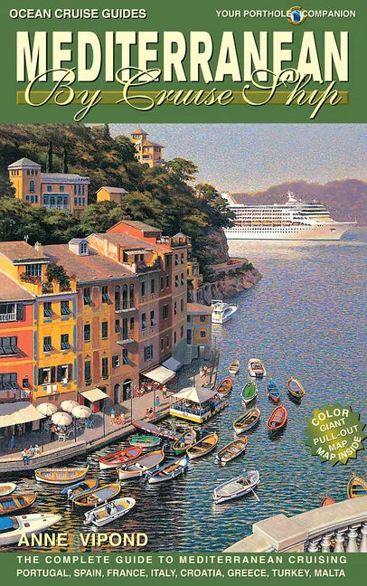 Mediterranean by Cruise Ship: The Complete Guide to Mediterranean Cruising - Paperback