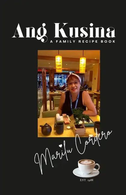 Ang Kusina: A Family Recipe Book: A Family Treasure of Fine Cuisine - Paperback