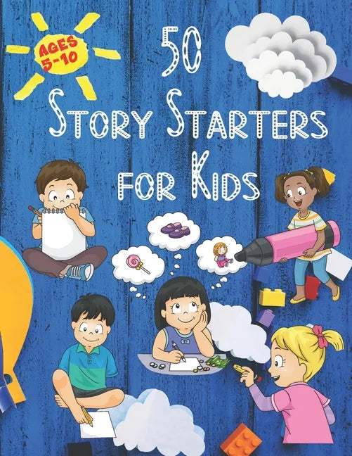 50 Story Starters: For Kids Ages 5-10 - Paperback