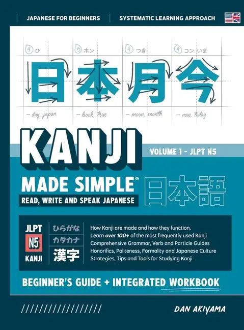 Learning Kanji for Beginners - Textbook and Integrated Workbook for Remembering Kanji Learn how to Read, Write and Speak Japanese: A fast and systemat - Hardcover