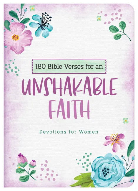 180 Bible Verses for an Unshakable Faith: Devotions for Women - Paperback