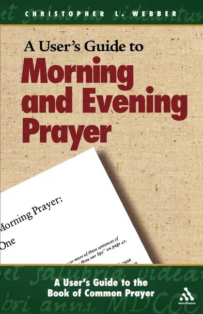 A User's Guide to the Book of Common Prayer: Morning and Evening Prayer - Paperback