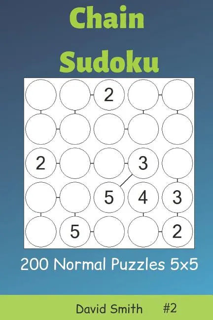 Chain Sudoku - 200 Normal Puzzles 5x5 Vol.2 - Paperback