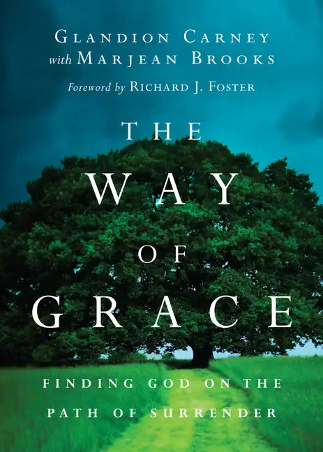 The Way of Grace: Finding God on the Path of Surrender - Paperback