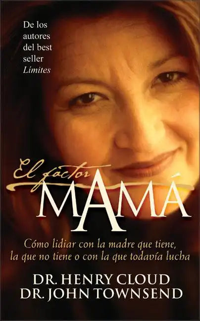 El Factor Mamá: Cómo Lidiar Con La Madre Que Tiene, La Que No Tiene O Con La Que Todavía Lucha - Paperback