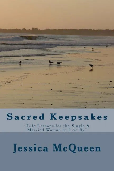 Sacred Keepsakes: "Life Lessons for the Single & Married Woman to Live By" - Paperback