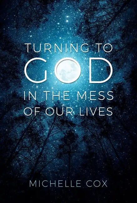 Turning to God in the Mess of Our Lives - Paperback