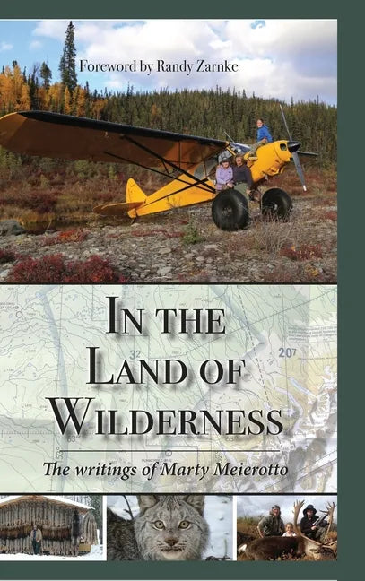 In the Land of Wilderness: The writings of Marty Meierotto - Hardcover