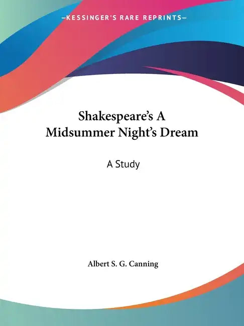 Shakespeare's A Midsummer Night's Dream: A Study - Paperback