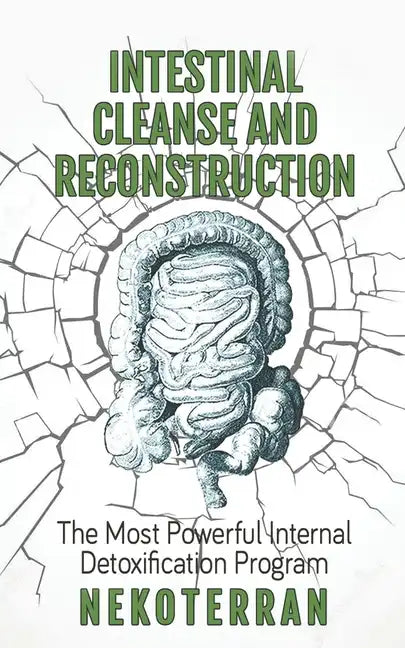 Intestinal cleanse and reconstruction: (black and white paperback version) - Paperback