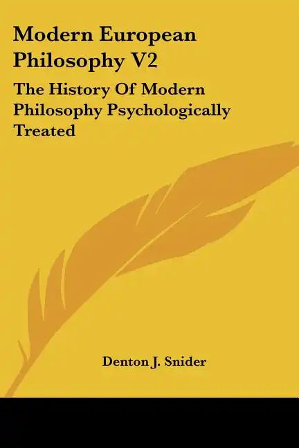Modern European Philosophy V2: The History of Modern Philosophy Psychologically Treated - Paperback
