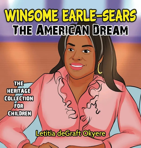 Winsome Earle-Sears: The American Dream - Hardcover