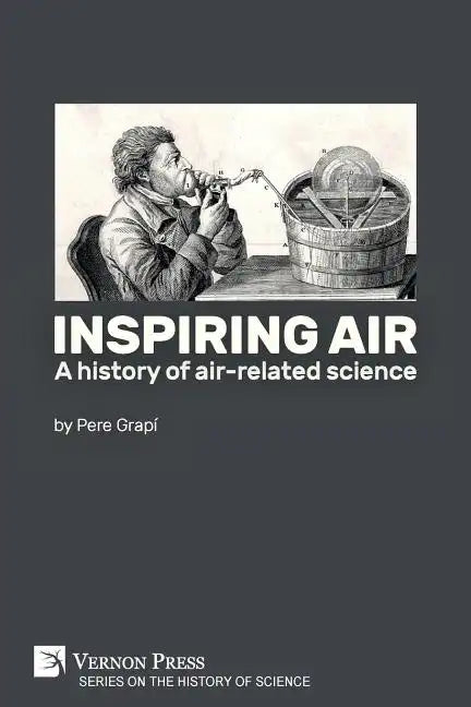 Inspiring air: A history of air-related science - Paperback