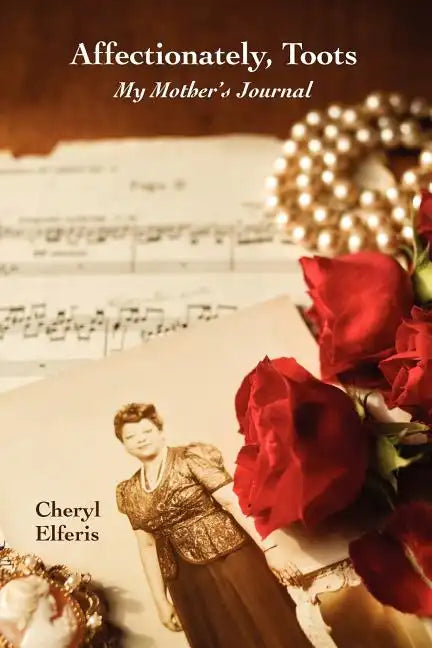 Affectionately, Toots - My Mother's Journal - Paperback