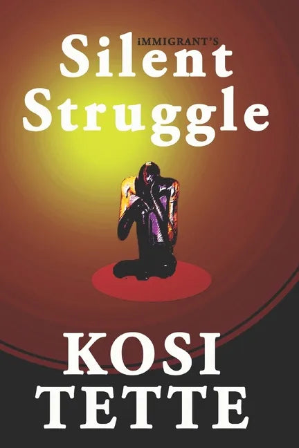 Immigrant's Silent Struggle - Paperback