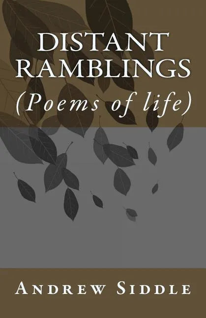 Distant Ramblings: (Poems of life) - Paperback