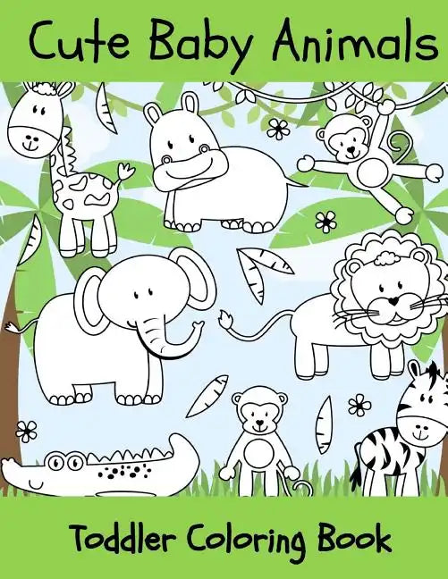 Baby Animals: Toddler Coloring Book - Paperback
