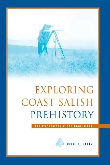 Exploring Coast Salish Prehistory: The Archaeology of San Juan Island - Paperback