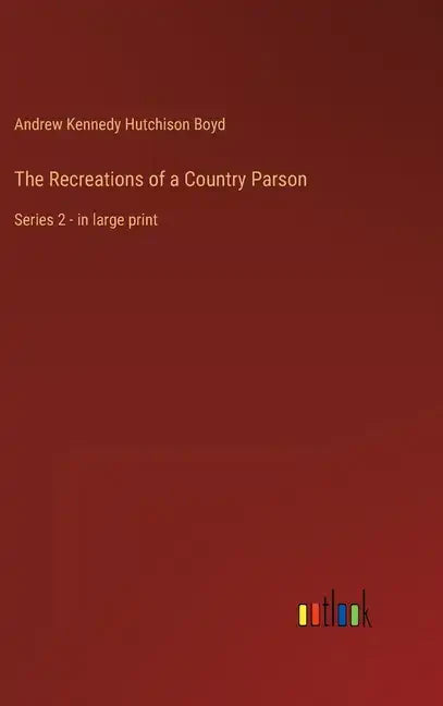 The Recreations of a Country Parson: Series 2 - in large print - Hardcover