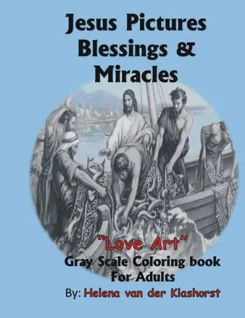 Jesus Pictures Blessings & Miracles: Gray Scale Coloring - Paperback