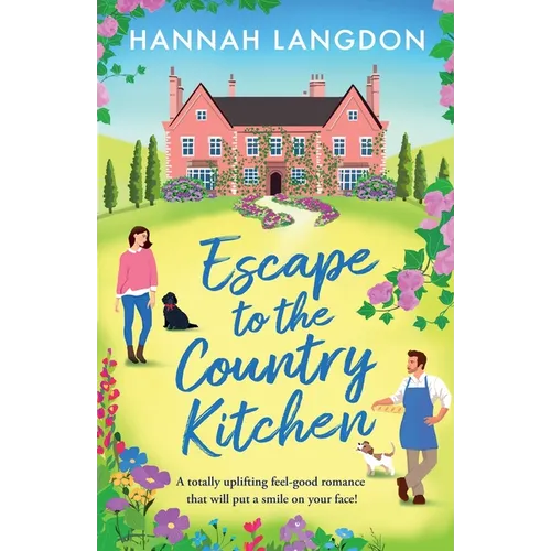 Escape to the Country Kitchen: A totally uplifting feel-good romance that will put a smile on your face! - Paperback
