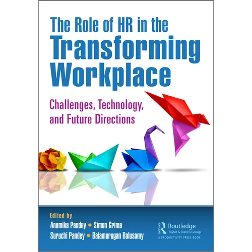 The Role of HR in the Transforming Workplace: Challenges, Technology, and Future Directions - Paperback