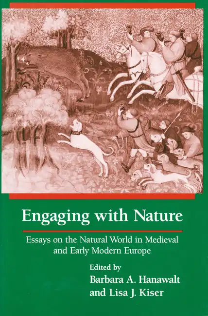 Engaging With Nature: Essays on the Natural World in Medieval and Early Modern Europe - Paperback