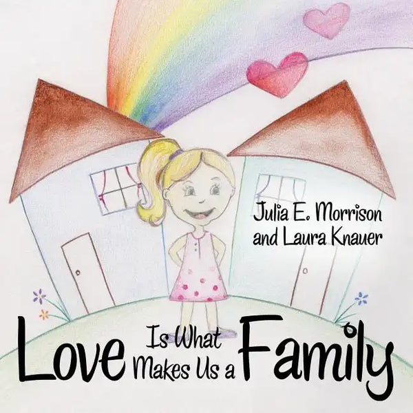 Love is What Makes Us a Family - Paperback