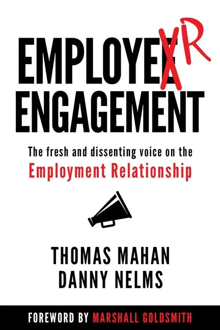 EmployER Engagement: The Fresh and Dissenting Voice on the Employment Relationship - Paperback