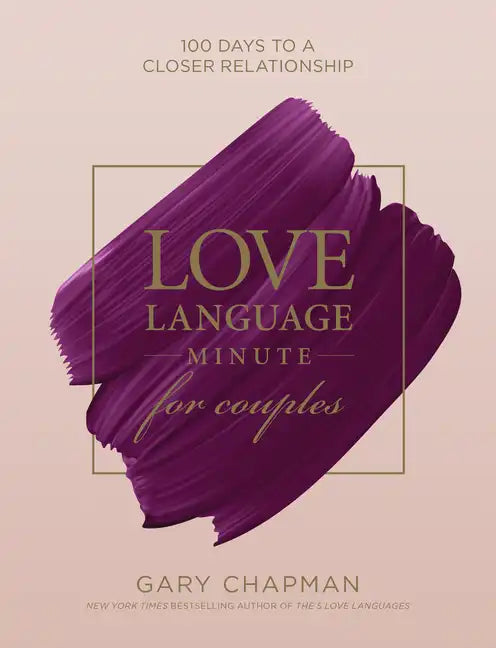 Love Language Minute for Couples: 100 Days to a Closer Relationship - Hardcover