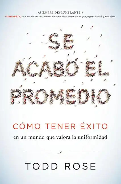 Se Acabó El Promedio: Cómo Tener Éxito En Un Mundo Que Valora La Uniformidad - Paperback
