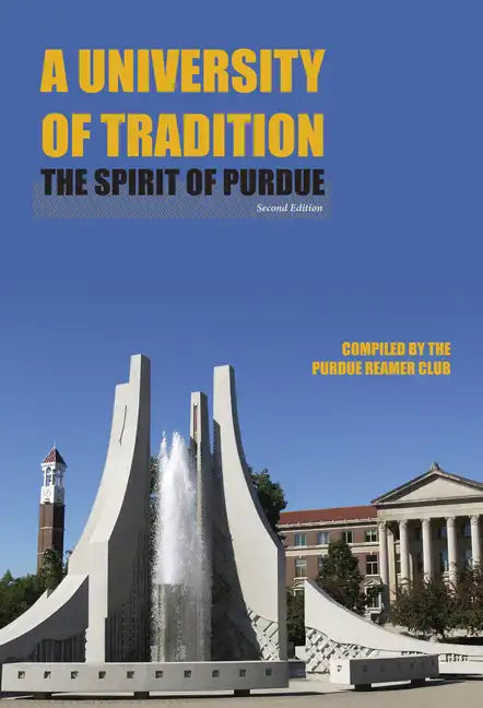A University of Tradition: The Spirit of Purdue - Hardcover