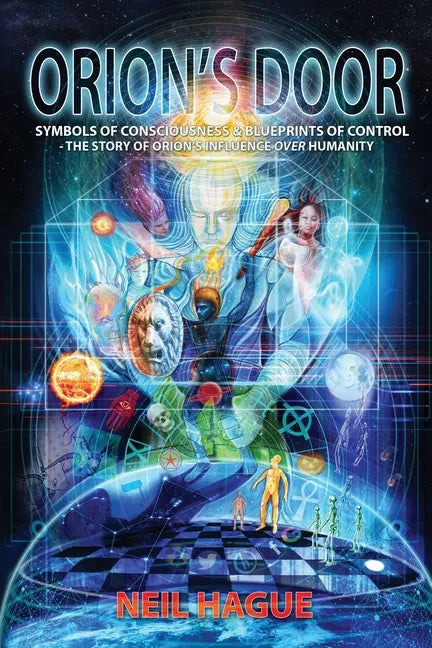 Orion's Door: Symbols of Consciousness & Blueprints of Control - The Story of Orion's Influence Over Humanity - Paperback