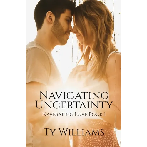 Navigating Uncertainty: A New Adult Christian Small Town Romance - Paperback
