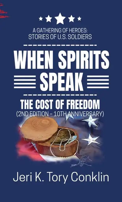 When Spirits Speak: A Gathering of Heroes Stories of U.S. Soldiers - Hardcover