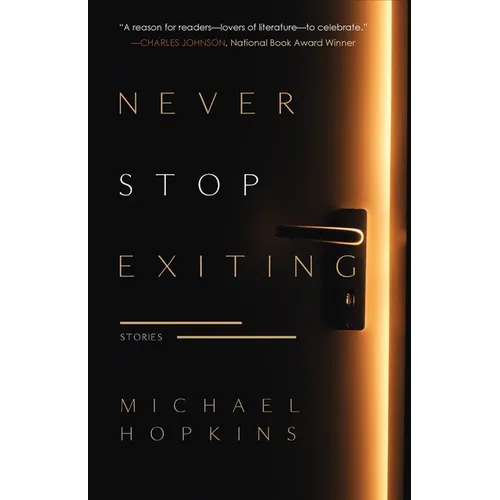 Never Stop Exiting: Stories - Paperback