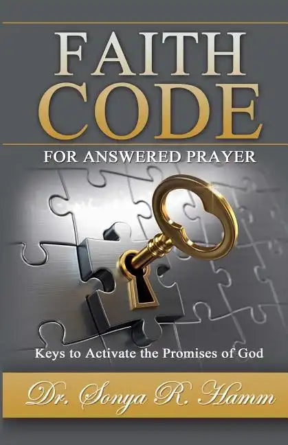 Faith Code for Answered Praye: Keys to Activate the Promises of God - Paperback