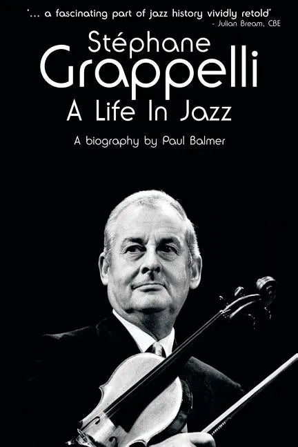 Stephane Grappelli: A Life in Jazz - Paperback