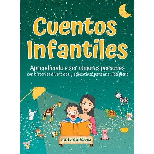 Cuentos Infantiles - Aprendiendo a ser mejores personas: Con historias que divierten, inspiran y enseñan - Hardcover