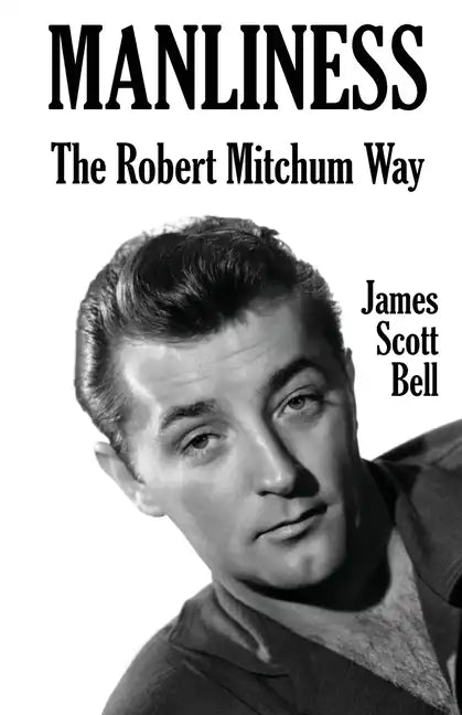 Manliness: The Robert Mitchum Way - Paperback