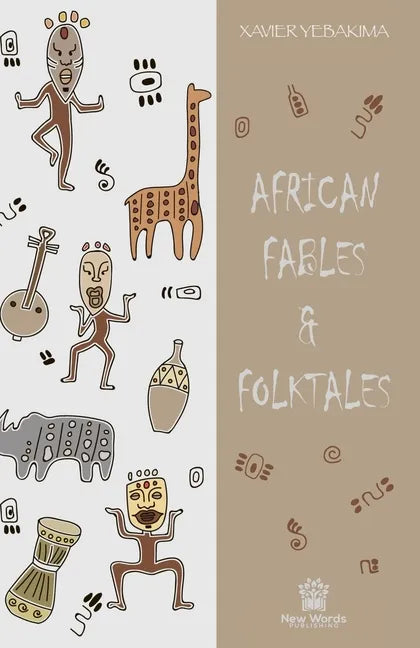 African Fables and Folktales: Stories, Parables and Folk Tales from all around Africa - Paperback